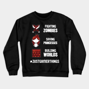 Just Gamer Things - For Gamers Crewneck Sweatshirt